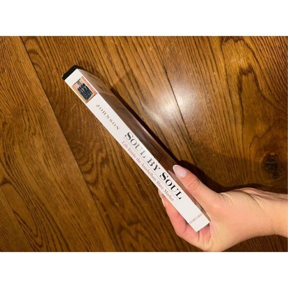 “Soul by Soul: Life Inside the Antebellum Slave Market” by Walter Johnson (Paper - Picture 2 of 5